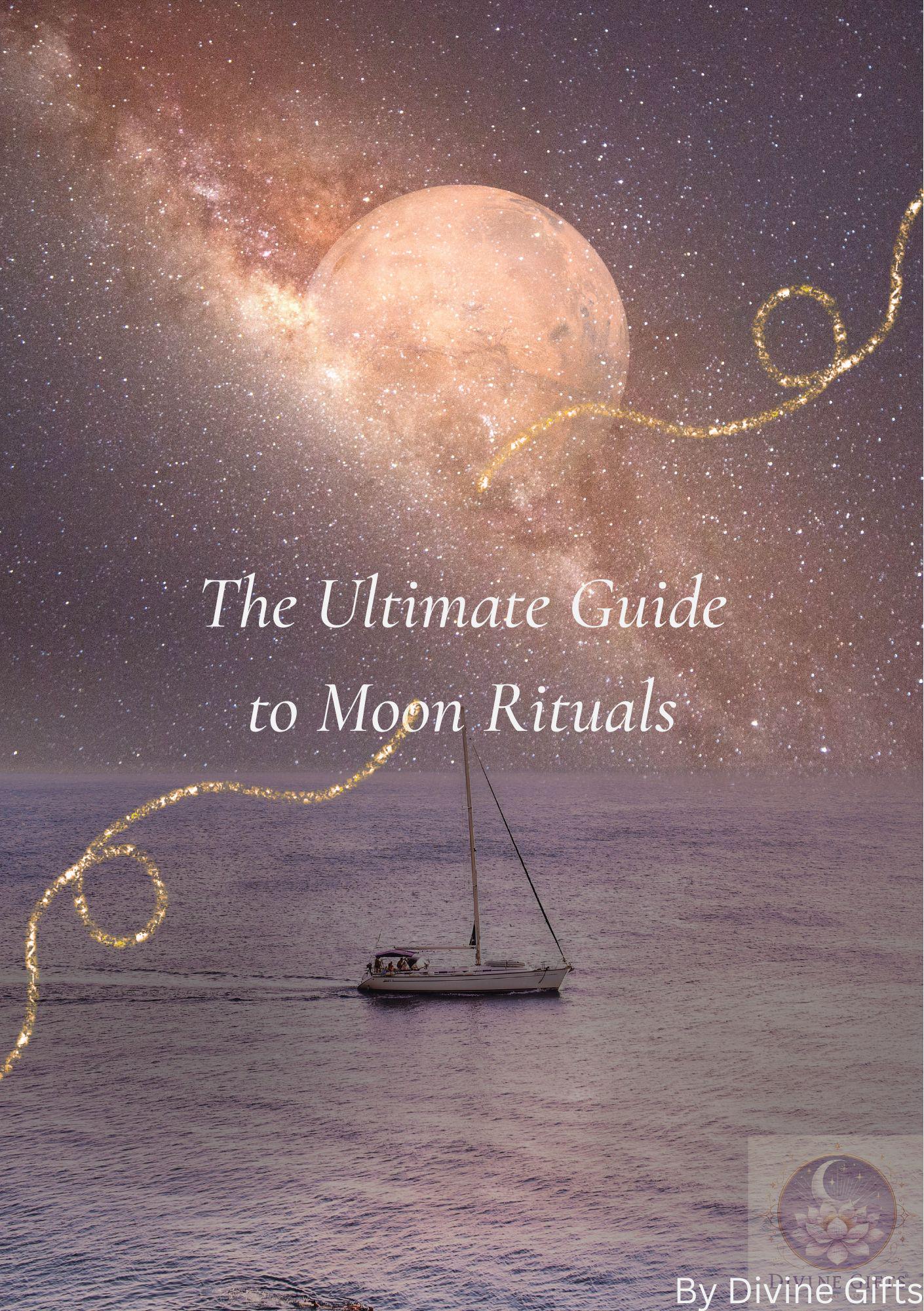 Lunar Harmony: The Ultimate Guide to Moon Rituals | Moon Magic |Holistic Wellness| New Moon | Full Moon| Step-by-Step Rituals | Gift